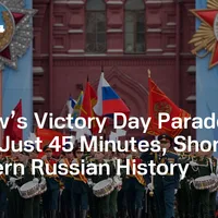 Moscow’s Victory Day Parade Lasted Just 45 Minutes, Shortest in Modern Russian History